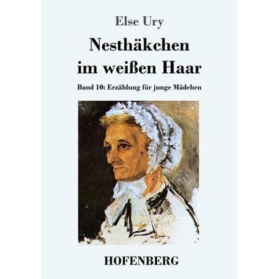 Nesthäkchen im weißen Haar, Taschenbuch von Else Ury, Hofenberg, 978-3-8430-2967-4