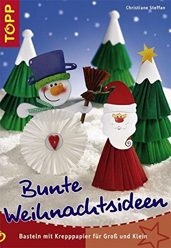 Christiane Steffan - Bunte Weihnachtsideen: Basteln mit Krepppapier für Groß und Klein - Preis vom 09.10.2026 07:28:09 h