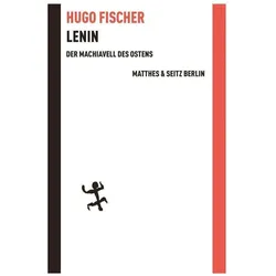 Lenin der Machiavell des Ostens, Fachbücher von Hugo Fischer