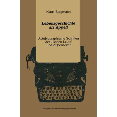 Lebensgeschichte als Appell, Taschenbuch von Klaus Bergmann, VS Verlag für Sozialwissenschaften, 978-3-531-12152-9
