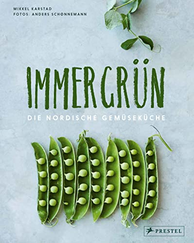 Mikkel Karstad - Immergrün: Die nordische Gemüseküche: 70 saisonale Rezepte - Preis vom 09.10.2026 07:28:09 h