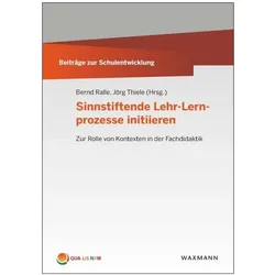 Sinnstiftende Lehr-Lernprozesse initiieren, Fachbücher von Bernd Ralle, Ralle Ralle