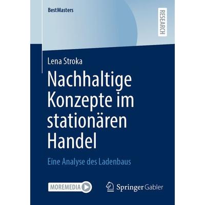 Nachhaltige Konzepte im stationären Handel, Taschenbuch von Lena Stroka, Springer Fachmedien Wiesbaden GmbH, 978-3-658-46782-1
