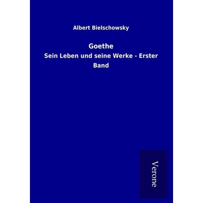 Goethe, Taschenbuch von Albert Bielschowsky, BoD - Books on Demand