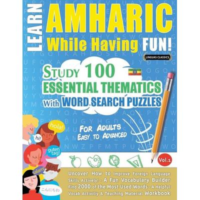 LEARN AMHARIC WHILE HAVING FUN! - FOR ADULTS, Taschenbuch von Linguas Classics, Linguas Classics