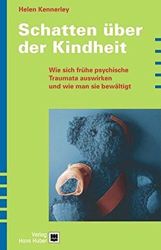 Helen Kennerley - Schatten über der Kindheit: Wie sich frühe psychische Traumata auswirken und wie man sie bewältigt - Preis vom 09.10.2026 07:28:09 h