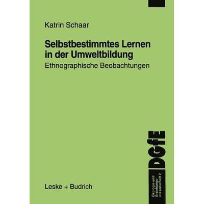Selbstbestimmtes Lernen in der Umweltbildung, Taschenbuch von Katrin Schaar, VS Verlag für Sozialwissenschaften, 978-3-8100-1935-6