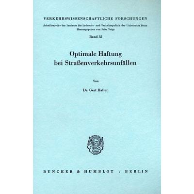 Optimale Haftung bei Straßenverkehrsunfällen., Taschenbuch von Gert Haller, Duncker & Humblot, 978-3-428-03955-5