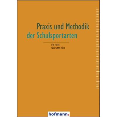 Praxis und Methodik der Schulsportarten, Taschenbuch von Ute Kern,Wolfgang Söll, Hofmann-Verlag, 978-3-7780-7554-8