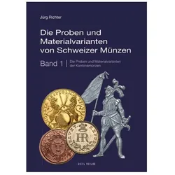 Die Proben und Materialvarianten von Schweizer Münzen, Ratgeber von Jürg Richter
