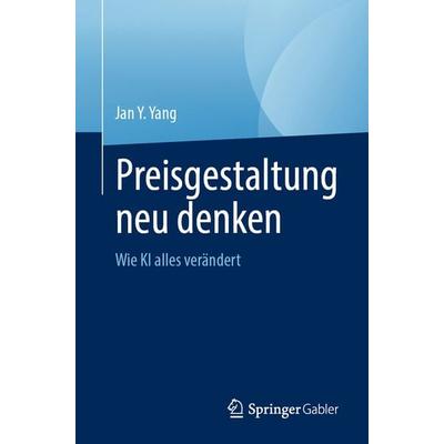 Preisgestaltung neu denken, Taschenbuch von Jan Y. Yang, Springer, 978-3-032-07468-3