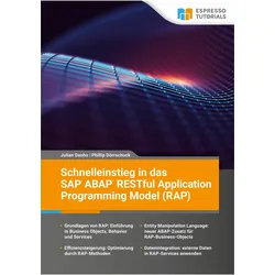 Schnelleinstieg in das SAP ABAP RESTful Application Programming Model (RAP), Fachbücher von Julian Danho, Dörrschuck Phillip
