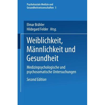 Weiblichkeit, Männlichkeit und Gesundheit, Taschenbuch von Elmar Brähler,Hildegard Felder, VS Verlag für Sozialwissenschaften, 978-3-531-13239-6