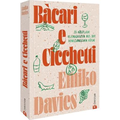 Bàcari e Cicchetti, Gebundene Ausgabe von Emiko Davies, Christian, 978-3-95961-690-4