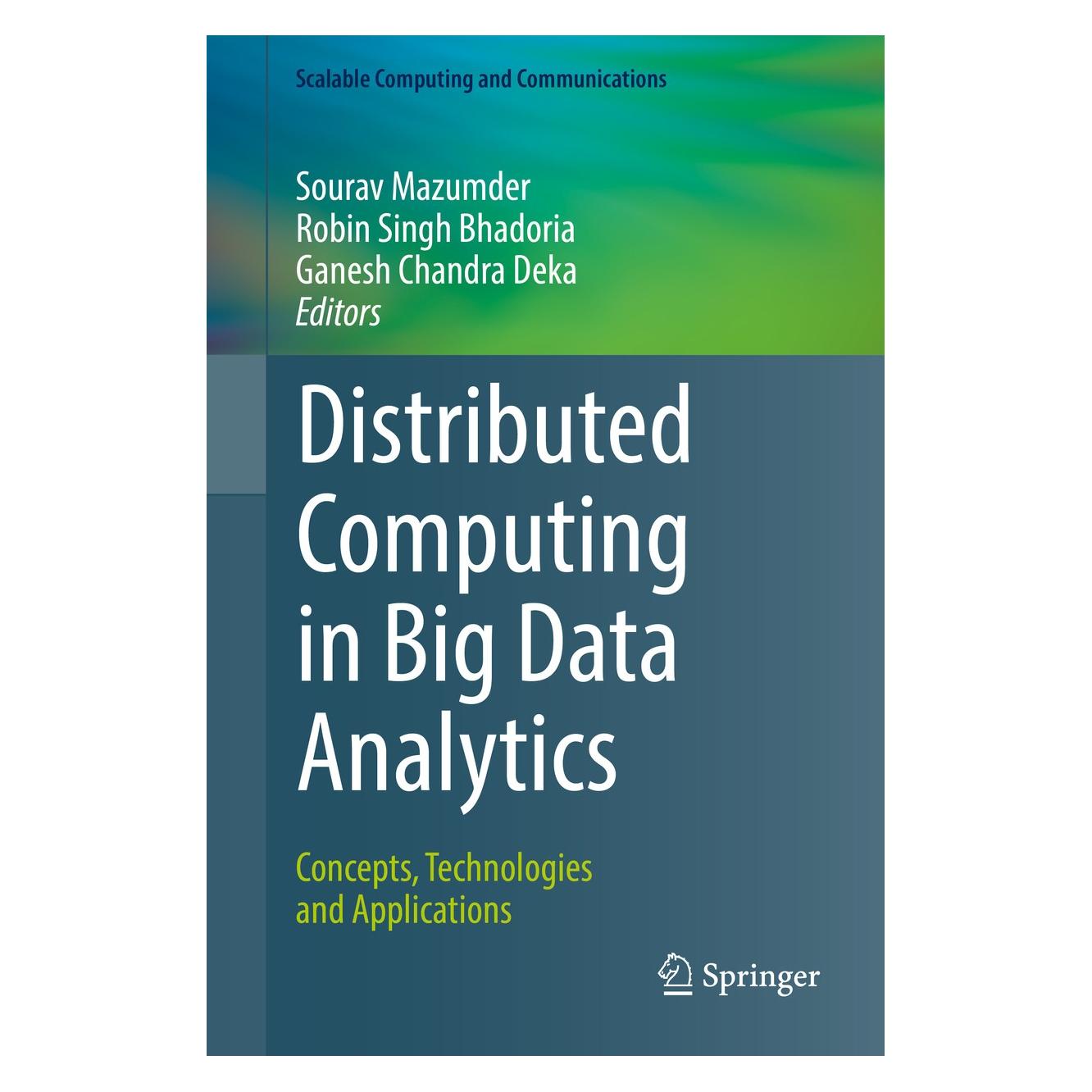 Springer Distributed Computing in Big Data Analytics (Englisch, Hardcover, Ganesh Chandra Deka, Robin Singh Bhadoria, Sourav Mazumder) (9783319598338)