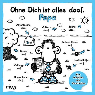 Ohne Dich ist alles doof, Papa, Gebundene Ausgabe von Sheepworld, RIVA, 978-3-7423-2061-2