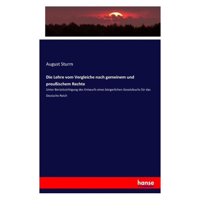Hansebooks Die Lehre vom Vergleiche nach gemeinem und preussischem Rechte (Deutsch, August Sturm) (55880893)