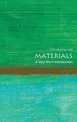 Christopher Hall - Materials: A Very Short Introduction (Very Short Introductions) - Preis vom 09.10.2026 07:28:09 h