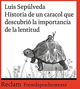 Luis Sepúlveda - Historia de un caracol que descubrió la importancia de la lentitud: Spanischer Text mit deutschen Worterklärungen. B1 (GER) (Reclams Universal-Bibliothek) - Preis vom 17.10.2026 19:25:27 h