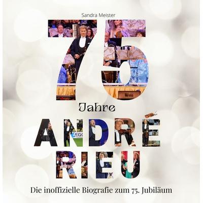 75 Jahre André Rieu, Taschenbuch von Sandra Meister, 27amigos, 978-3-7505-2453-8