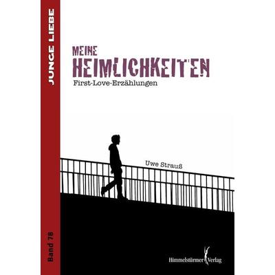 Meine Heimlichkeiten, Taschenbuch von Uwe Strauss, Himmelstürmer, 978-3-86361-536-9