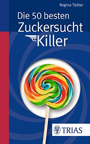 Regina Tödter - Die 50 besten Zuckersucht-Killer - Preis vom 13.10.2026 11:25:28 h