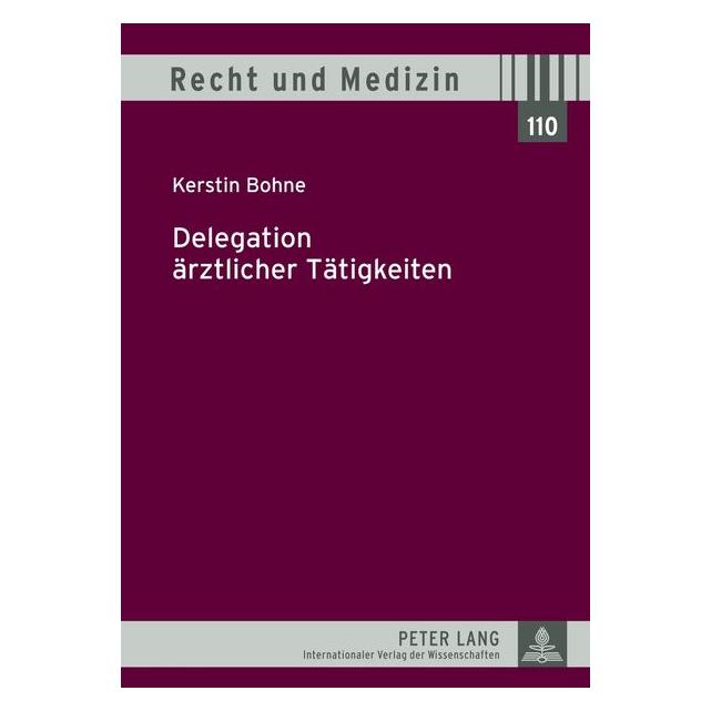 Peter Lang Delegation ärztlicher Tätigkeiten (Deutsch, Kerstin Bohne, 2012) (8072086)