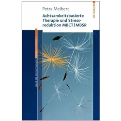 Achtsamkeitsbasierte Therapie und Stressreduktion MBCT/MBSR, Fachbücher von Petra Meibert