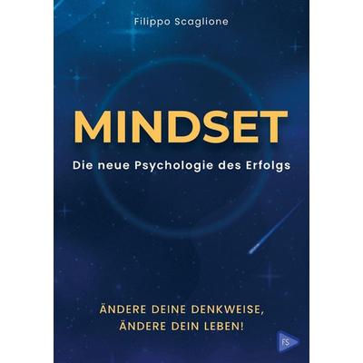 Mindset: Die neue Psychologie des Erfolgs, Taschenbuch von Filippo Scaglione, Bookmundo Direct, 978-94-036-6059-2