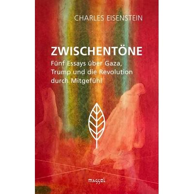 Zwischentöne, Taschenbuch von Charles Eisenstein, Massel Verlag, 978-3-948576-18-9