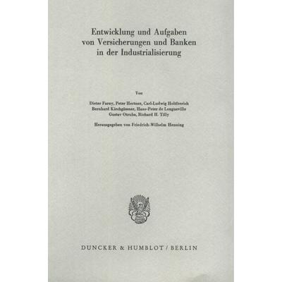Entwicklung und Aufgaben von Versicherungen und Banken in der Industrialisierung., Taschenbuch von , Duncker & Humblot, 978-3-428-04540-2