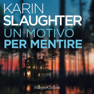 Un motivo per mentire - Karin Slaughter, Audio, 9788830594968