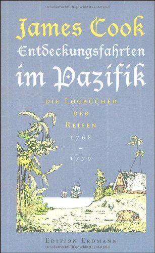 James Cook - Entdeckungsfahrten im Pazifik: Die Logbücher der Reisen 1768-1779 - Preis vom 09.10.2026 07:28:09 h