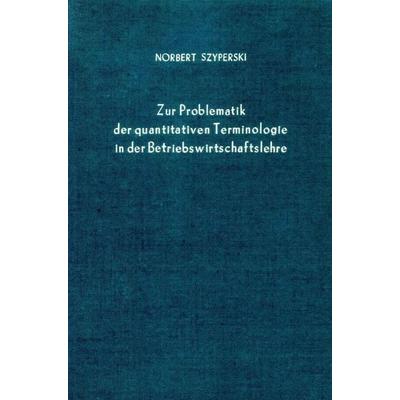 Zur Problematik der quantitativen Terminologie in der Betriebswirtschaftslehre., Gebundene Ausgabe von Norbert Szyperski, Duncker & Humblot,