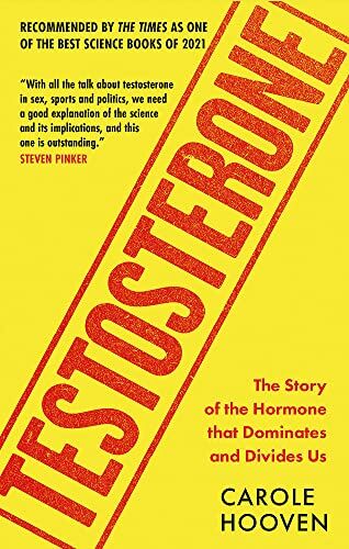 Carole Hooven - Testosterone: The Story of the Hormone that Dominates and Divides Us - Preis vom 14.10.2026 23:07:16 h
