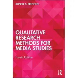 Qualitative Research Methods for Media Studies, Fachbücher von Brennen Bonnie S.