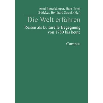 Die Welt erfahren, Taschenbuch von Arnd Bauerkämper,Hans E. Bödeker,Bernhard Struck, Campus, 978-3-593-37486-4