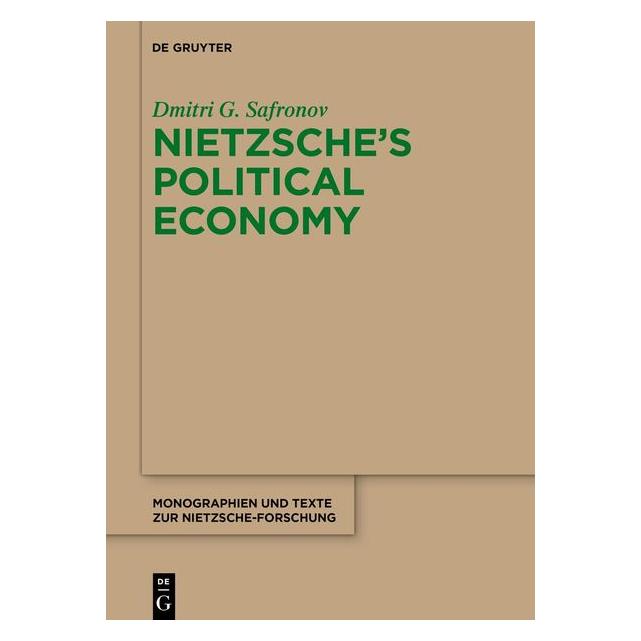 De Gruyter Nietzsche's Political Economy (Englisch, Dmitri G. Safronov) (57306040)