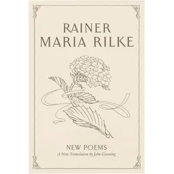New Poems, Belletristik von Rainer Maria Rilke, John Greening