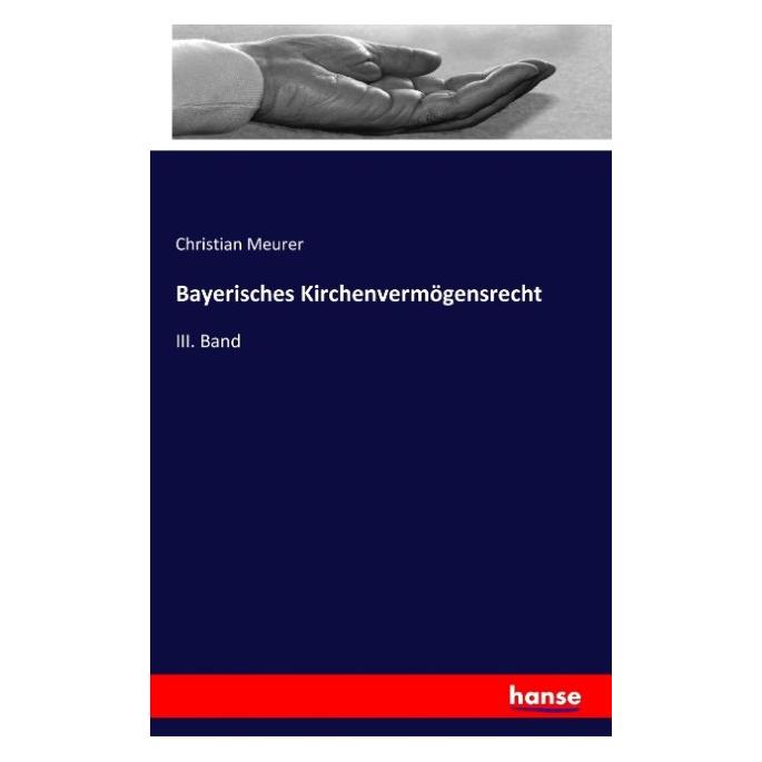 Hansebooks Bayerisches Kirchenvermögensrecht (Deutsch, Softcover, Christian Meurer) (8232130)