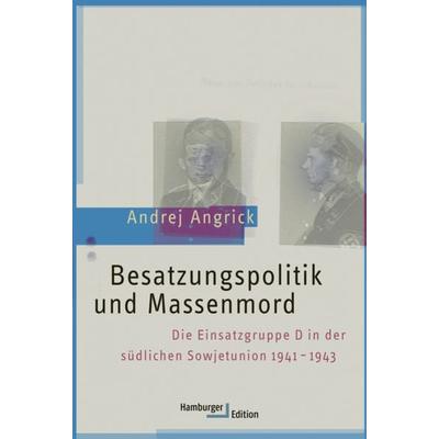 Besatzungspolitik und Massenmord, Taschenbuch von Andrej Angrick, Hamburger Edition, HIS, 978-3-86854-388-9