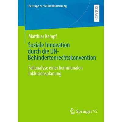 Soziale Innovation durch die UN-Behindertenrechtskonvention, Taschenbuch von Matthias Kempf, Springer Fachmedien Wiesbaden GmbH, 978-3-658-46238-3