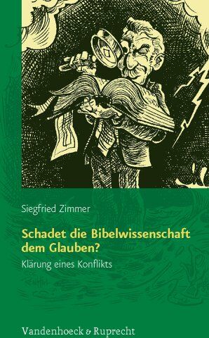 Siegfried Zimmer - Schadet die Bibelwissenschaft dem Glauben? Klärung eines Konflikts - Preis vom 30.09.2026 09:01:18 h
