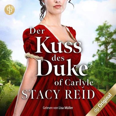 Der Kuss des Duke of Carlyle - Stacy Reid, Audio, 9783989981799