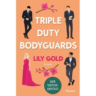 Triple Duty Bodyguards, Taschenbuch von Lily Gold, Forever, 978-3-95818-801-3