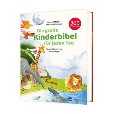 Die große Kinderbibel für jeden Tag, Gebundene Ausgabe von Beatrix Moos,Ilsetraud Köninger, Katholisches Bibelwerk, 978-3-460-24520-4