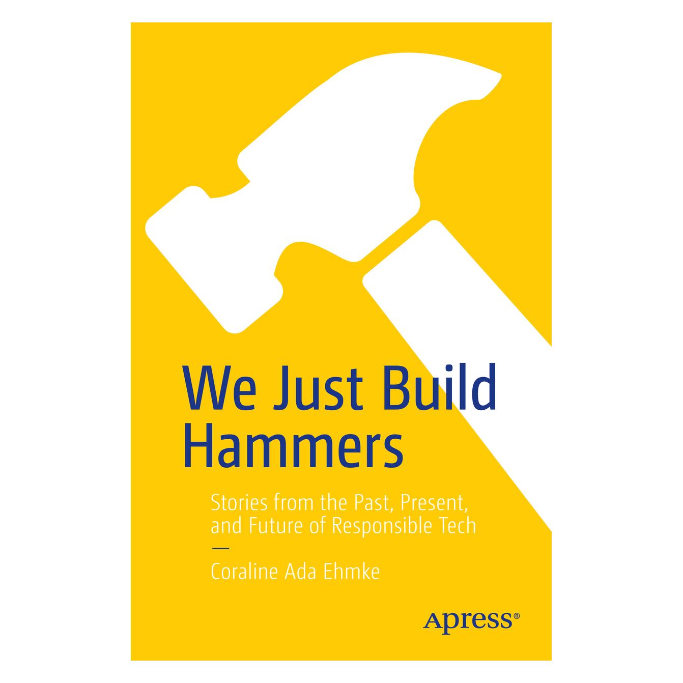 Apress Ehmke:We Just Build Hammers (Englisch, Softcover, Coraline Ada Ehmke) (57247872)