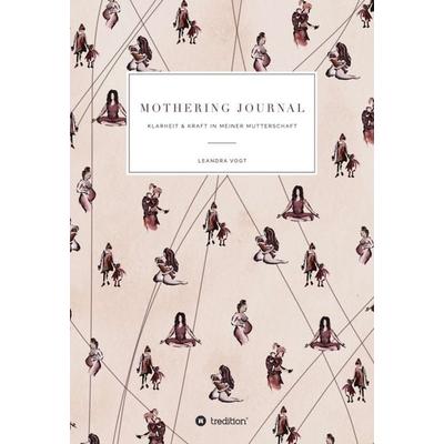 Mothering Journal, Gebundene Ausgabe von Leandra Vogt, Tredition