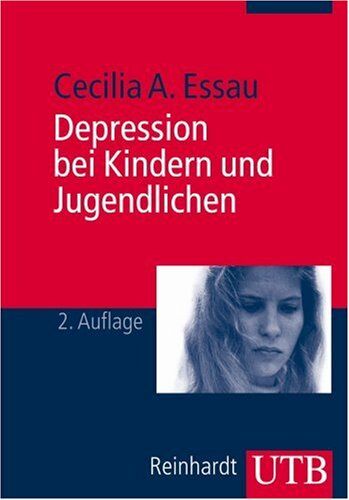 Essau, Cecilia A. - Depression bei Kindern und Jugendlichen: Psychologisches Grundlagenwissen. Mit 139 Übungsaufgaben (Uni-Taschenbücher M) - Preis vom 16.10.2026 11:41:07 h