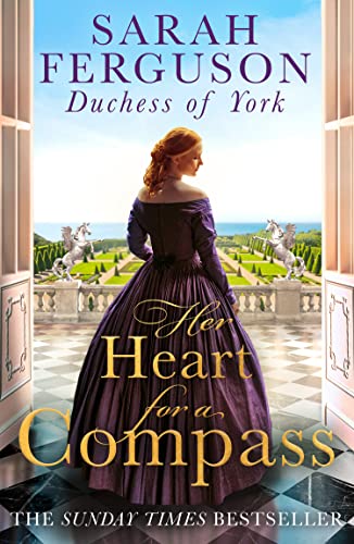 Sarah Ferguson Duchess of York - Her Heart for a Compass: The uplifting Sunday Times bestselling novel of romance and daring to follow your heart. - Preis vom 02.10.2026 23:42:20 h